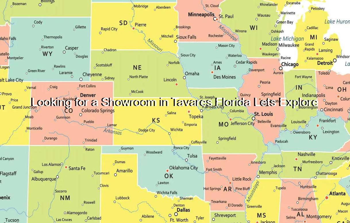 Looking for a Showroom in Tavares Florida Lets Explore